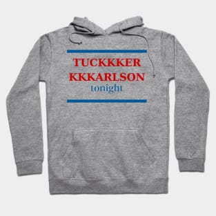 Tuckkker Kkkarlson Tonight Hoodie